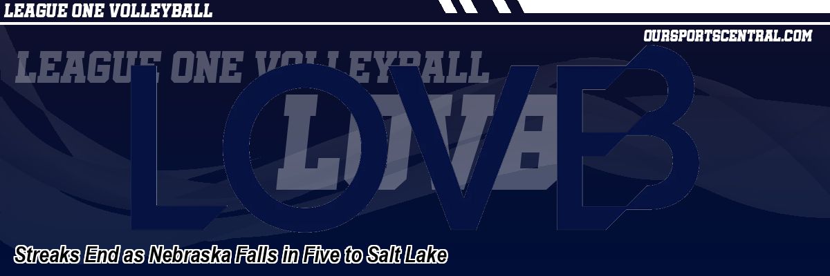 Streaks End as Nebraska Falls in Five to Salt Lake