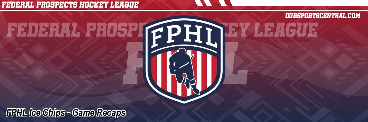 FPHL Ice Chips - Game Recaps