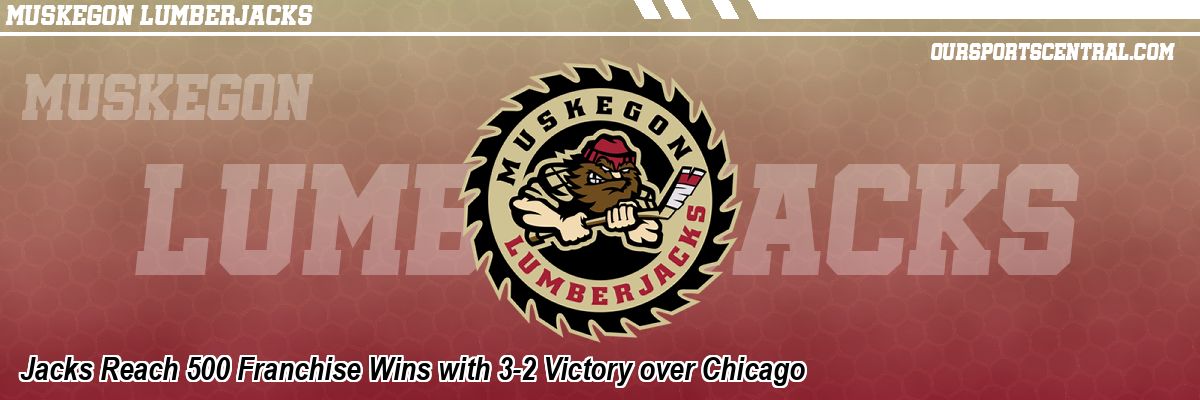 Jacks Reach 500 Franchise Wins with 3-2 Victory over Chicago