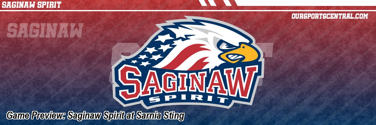 Game Preview: Saginaw Spirit at Sarnia Sting