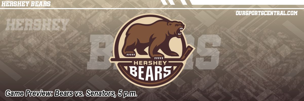 Game Preview: Bears vs. Senators, 5 p.m.