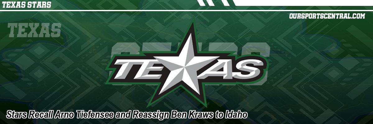 Stars Recall Arno Tiefensee and Reassign Ben Kraws to Idaho