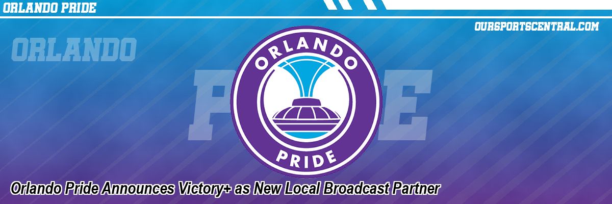 Orlando Pride Announces Victory+ as New Local Broadcast Partner