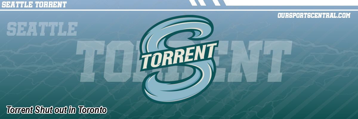 Torrent Shut out in Toronto