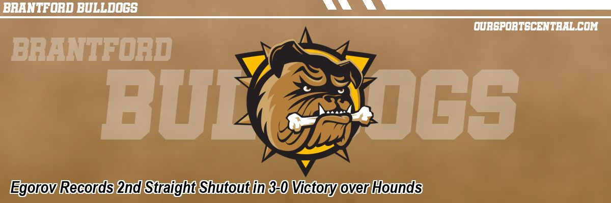 Egorov Records 2nd Straight Shutout in 3-0 Victory over Hounds