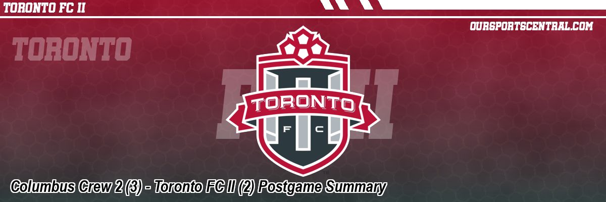 Columbus Crew 2 (3) - Toronto FC II (2) Postgame Summary