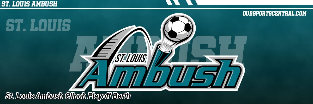 St. Louis Ambush Clinch Playoff Berth