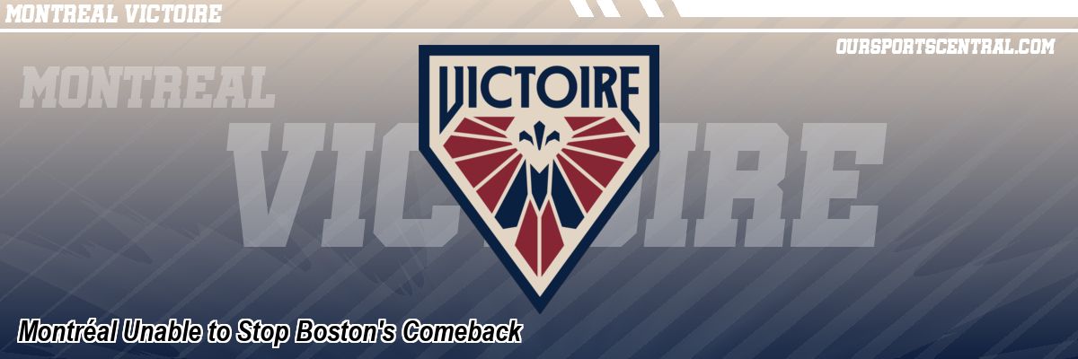 Montréal Unable to Stop Boston's Comeback