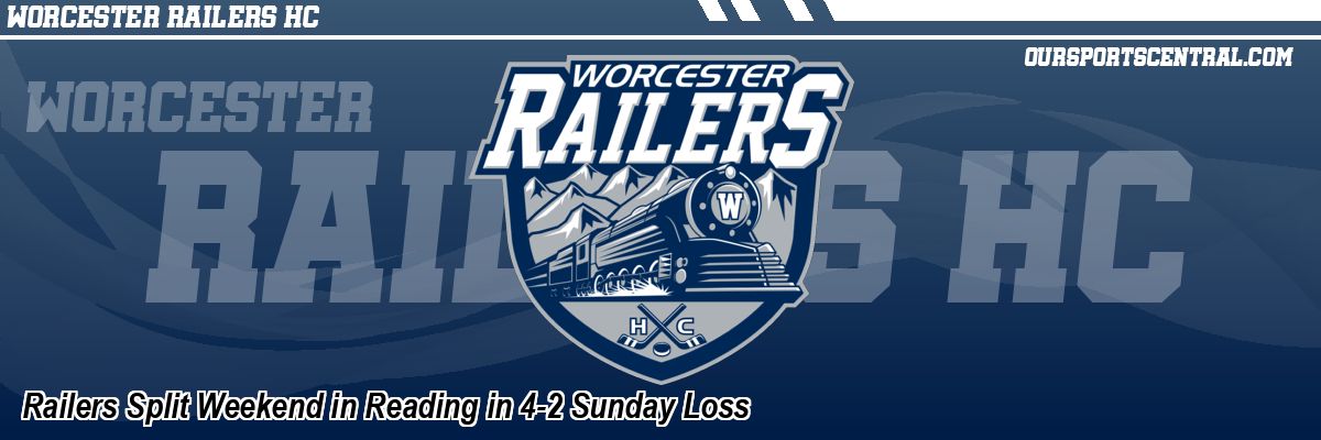 Railers Split Weekend in Reading in 4-2 Sunday Loss