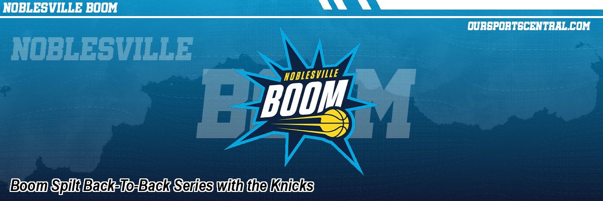 Boom Spilt Back-To-Back Series with the Knicks