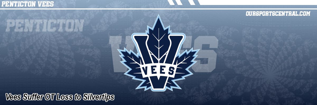 Vees Suffer OT Loss to Silvertips
