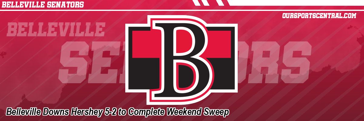Belleville Downs Hershey 5-2 to Complete Weekend Sweep