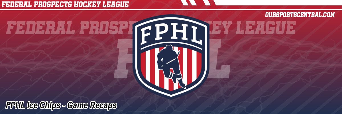 FPHL Ice Chips - Game Recaps