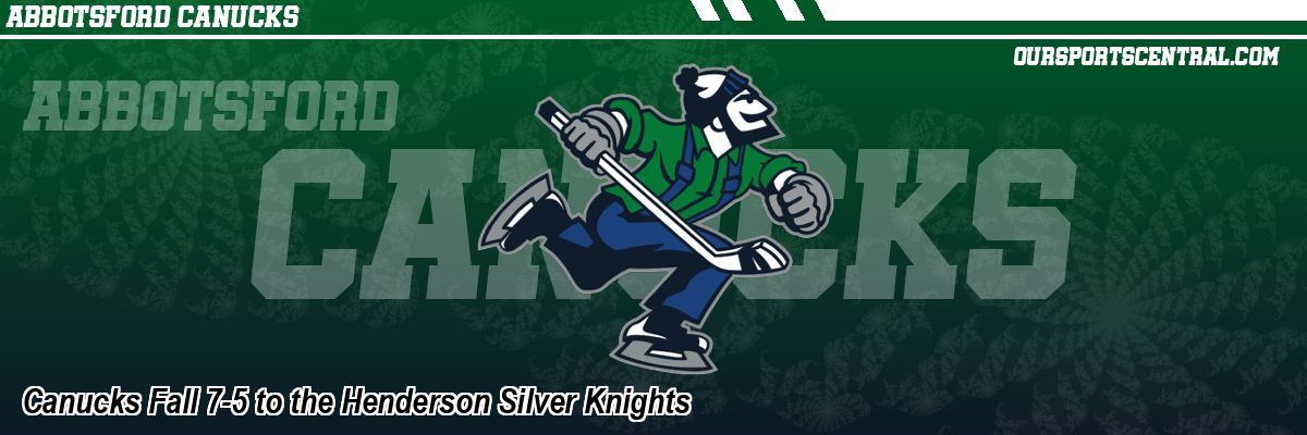 Canucks Fall 7-5 to the Henderson Silver Knights