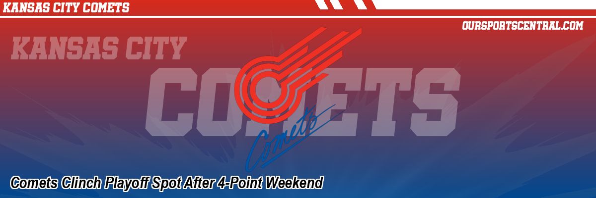 Comets Clinch Playoff Spot After 4-Point Weekend