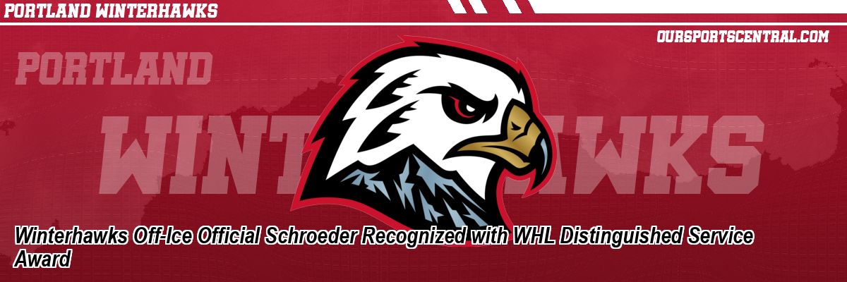 Winterhawks Off-Ice Official Schroeder Recognized with WHL Distinguished Service Award