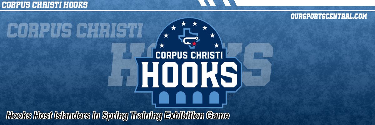 Hooks Host Islanders in Spring Training Exhibition Game