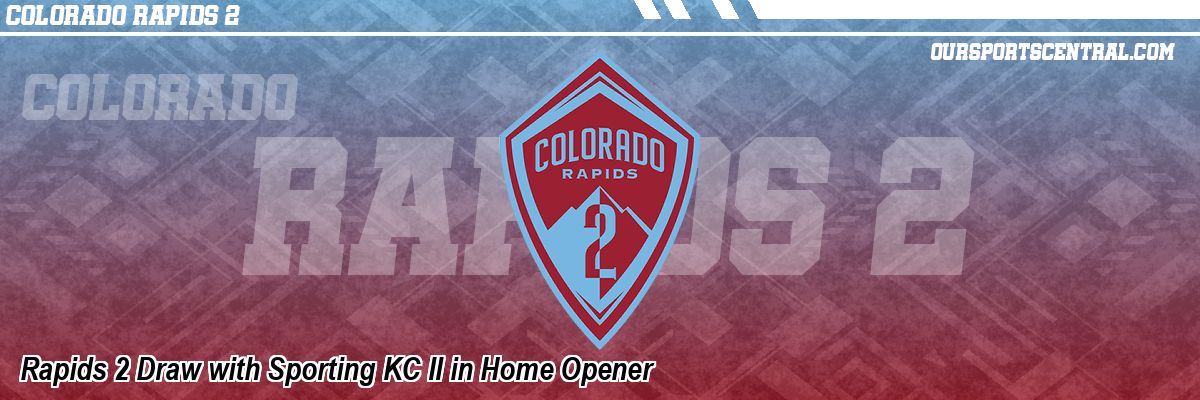 Rapids 2 Draw with Sporting KC II in Home Opener