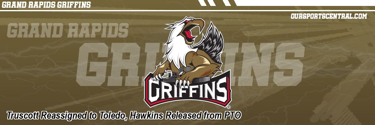 Truscott Reassigned to Toledo, Hawkins Released from PTO