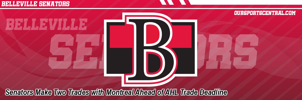 Senators Make Two Trades with Montreal Ahead of AHL Trade Deadline