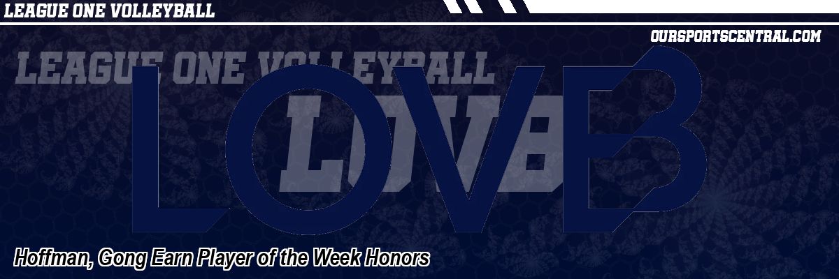 Hoffman, Gong Earn Player of the Week Honors