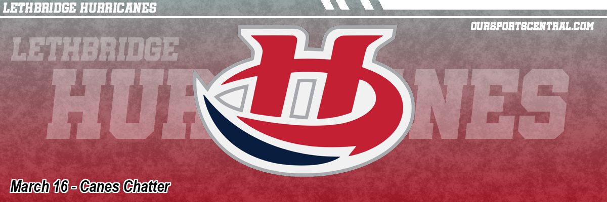 March 16 - Canes Chatter