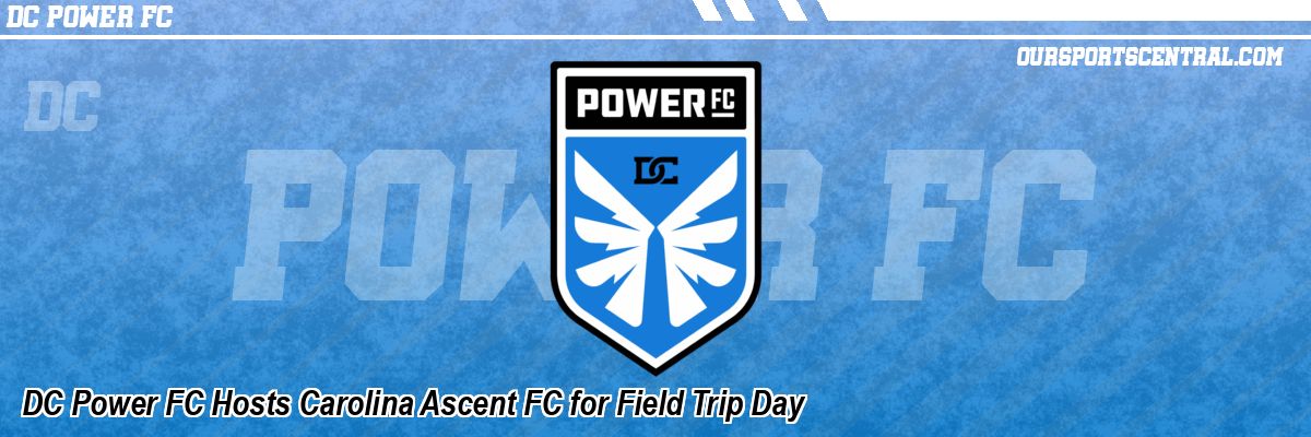 DC Power FC Hosts Carolina Ascent FC for Field Trip Day