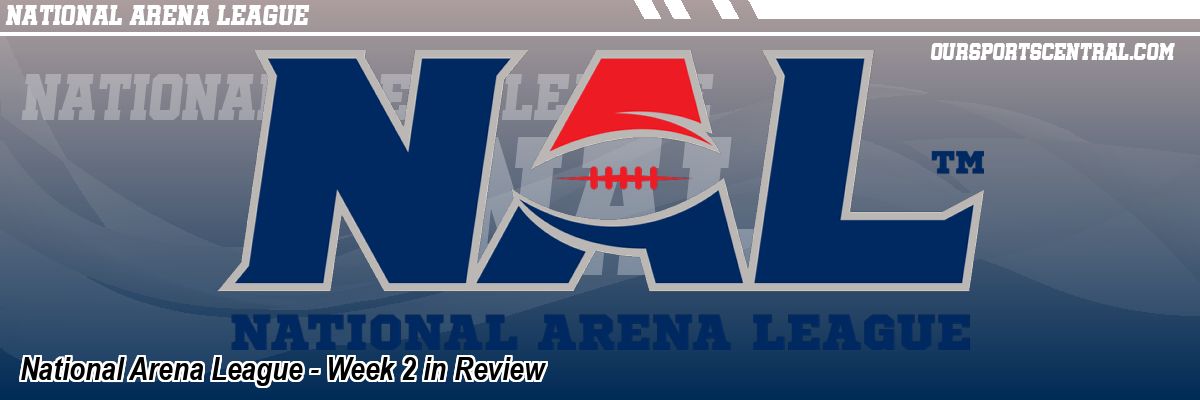 National Arena League - Week 2 in Review