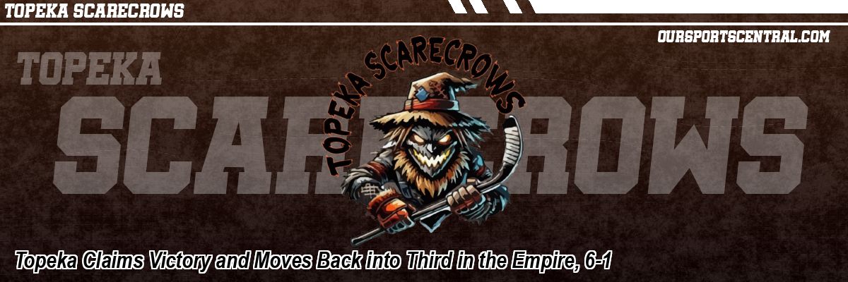 Topeka Claims Victory and Moves Back into Third in the Empire, 6-1