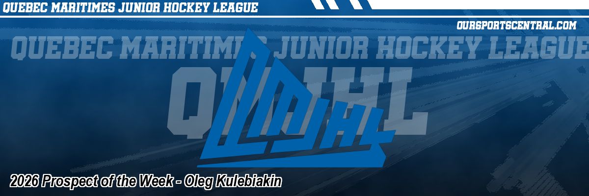 2026 Prospect of the Week - Oleg Kulebiakin