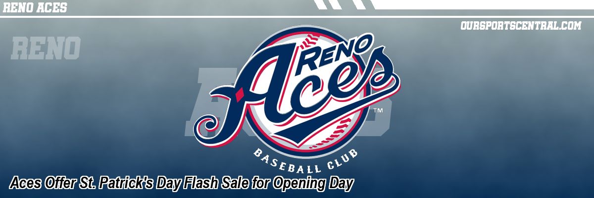 Aces Offer St. Patrick's Day Flash Sale for Opening Day