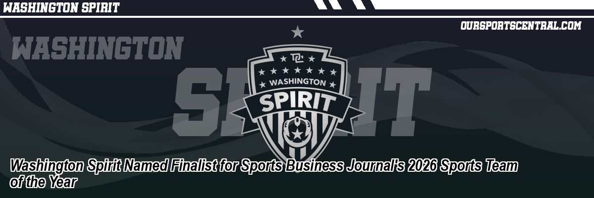 Washington Spirit Named Finalist for Sports Business Journal's 2026 Sports Team of the Year
