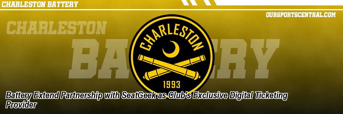 Battery Extend Partnership with SeatGeek as Club's Exclusive Digital Ticketing Provider