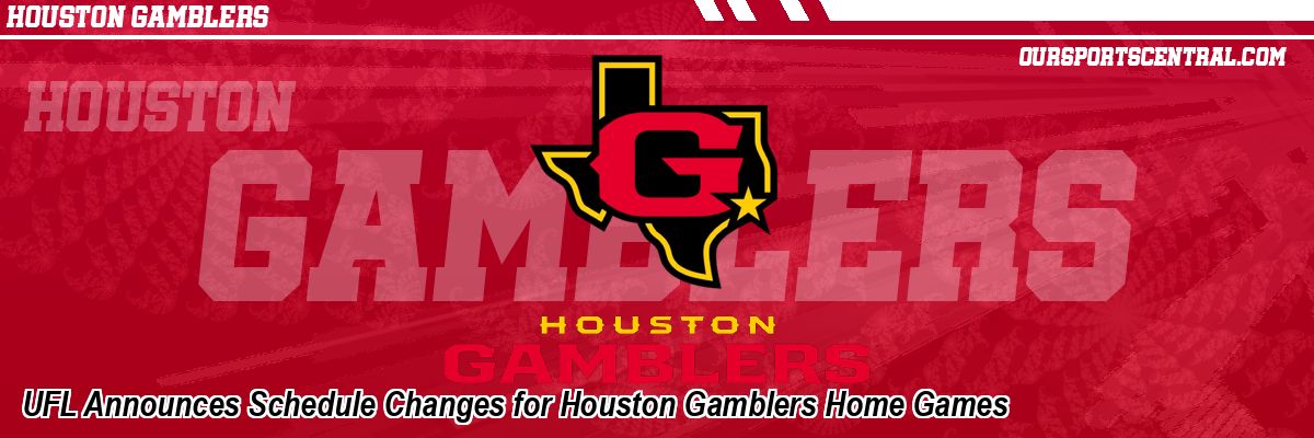 UFL Announces Schedule Changes for Houston Gamblers Home Games