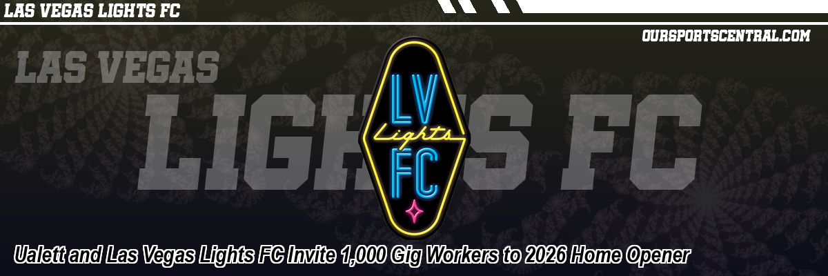 Ualett and Las Vegas Lights FC Invite 1,000 Gig Workers to 2026 Home Opener