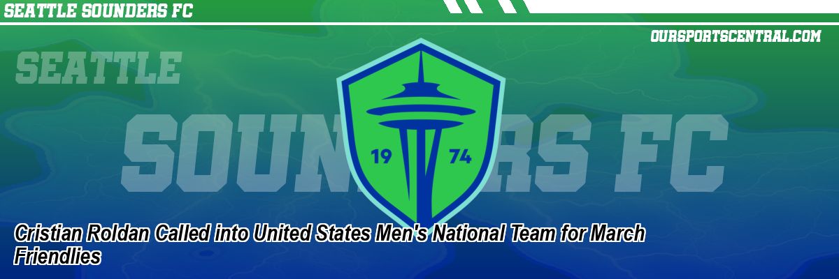 Cristian Roldan Called into United States Men's National Team for March Friendlies