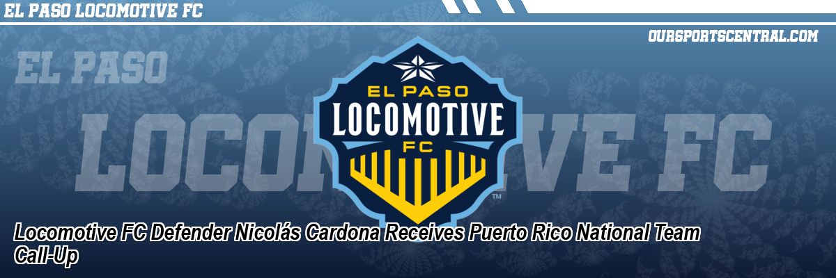 Locomotive FC Defender Nicolás Cardona Receives Puerto Rico National Team Call-Up
