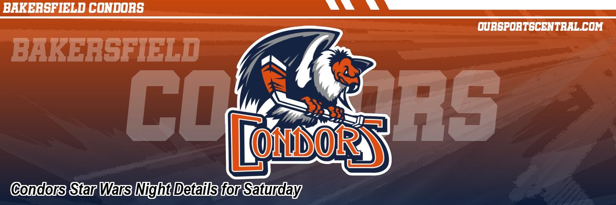 Condors Star Wars Night Details for Saturday