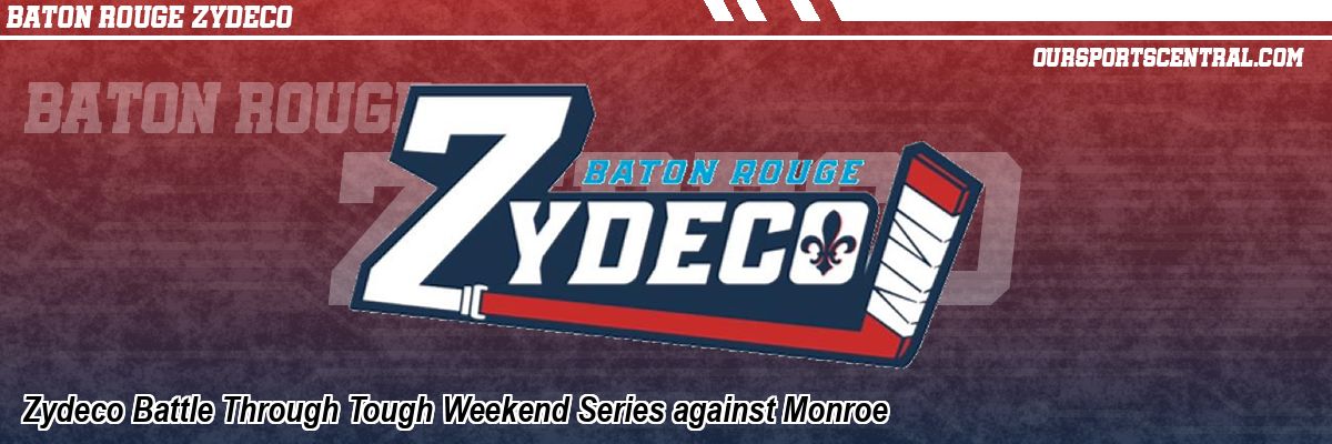 Zydeco Battle Through Tough Weekend Series against Monroe