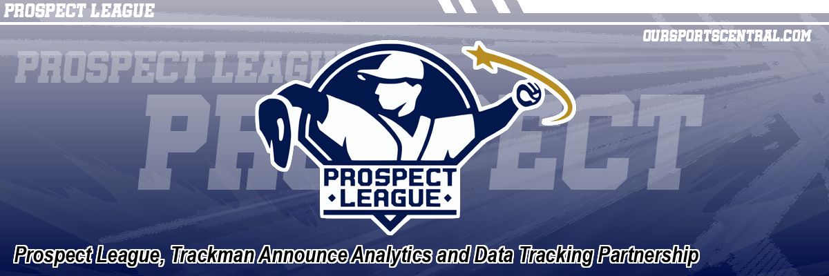 Prospect League, Trackman Announce Analytics and Data Tracking Partnership