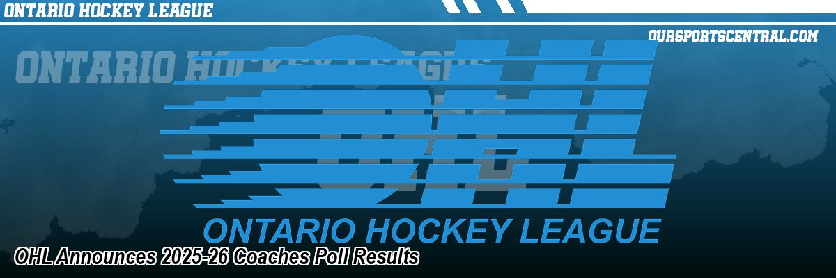 OHL Announces 2025-26 Coaches Poll Results