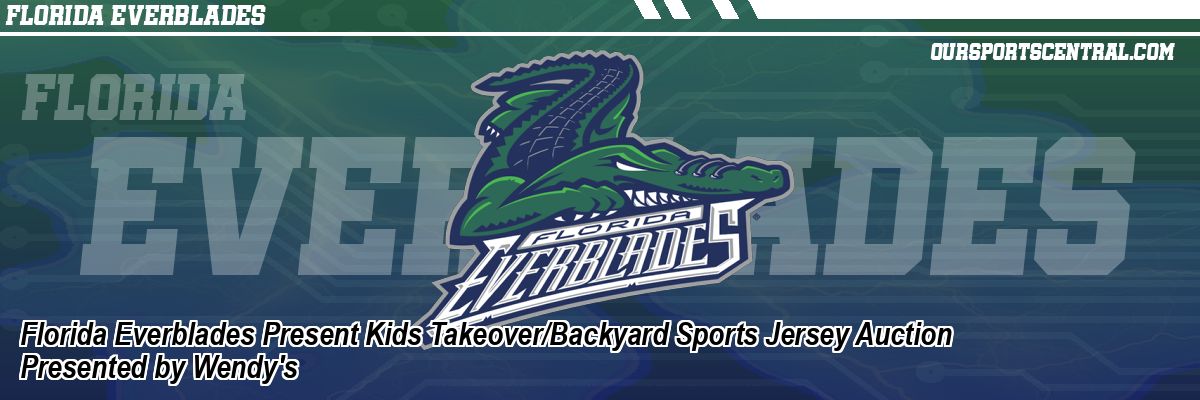Florida Everblades Present Kids Takeover/Backyard Sports Jersey Auction Presented by Wendy's
