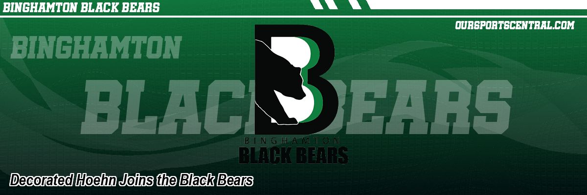 Decorated Hoehn Joins the Black Bears