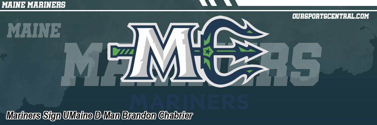 Mariners Sign UMaine D-Man Brandon Chabrier