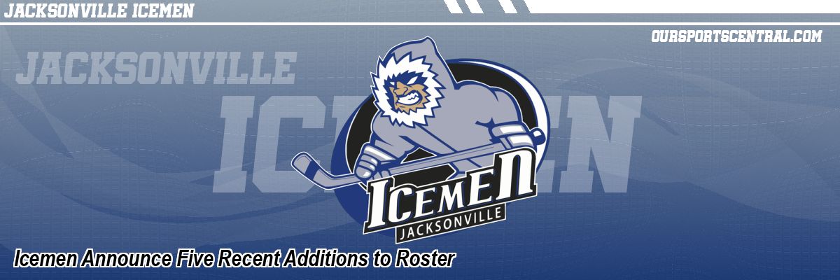 Icemen Announce Five Recent Additions to Roster