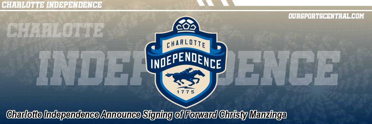 Charlotte Independence Announce Signing of Forward Christy Manzinga