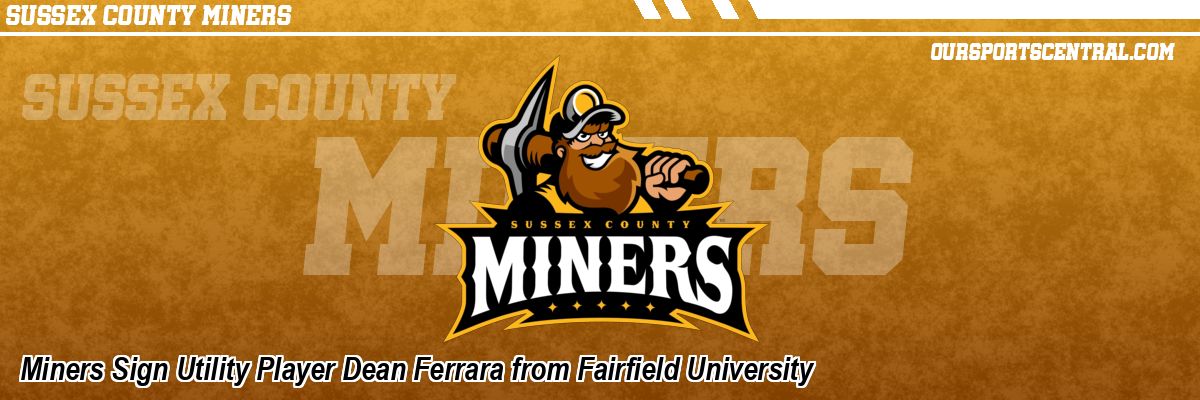 Miners Sign Utility Player Dean Ferrara from Fairfield University
