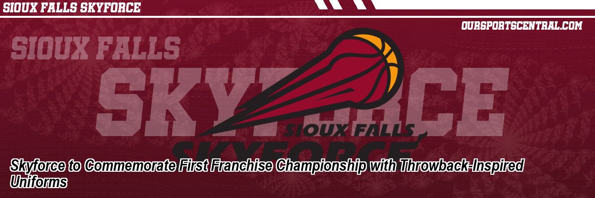 Skyforce to Commemorate First Franchise Championship with Throwback-Inspired Uniforms