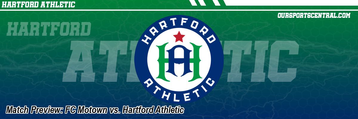 Match Preview: FC Motown vs. Hartford Athletic