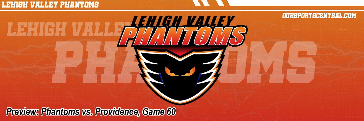 Preview: Phantoms vs. Providence, Game 60